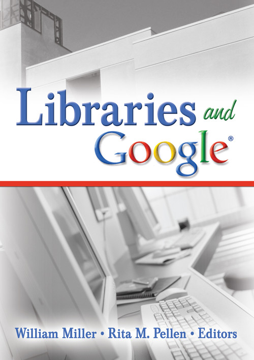Libraries and Google - 9780789031259 by William Miller, Rita M. Pellen, 9780789031259
