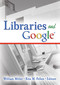 Libraries and Google - 9780789031259 by William Miller, Rita M. Pellen, 9780789031259