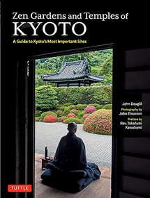 Zen Gardens and Temples of Kyoto (A Guide to Kyoto's Most Important Sites) - 9784805318089 by John Dougill, John Einarsen, Takafumi Kawakami, 9784805318089