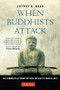 When Buddhists Attack (The Curious Relationship Between Zen and the Martial Arts) - 9784805318157 by Jeffrey K. Mann, Patrick McCarthy, 9784805318157