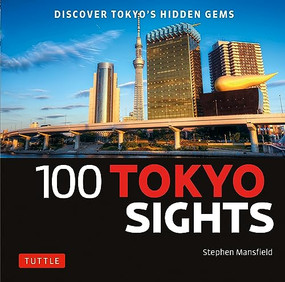 100 Tokyo Sights (Discover Tokyo's Hidden Gems) - 9784805318164 by Stephen Mansfield, 9784805318164