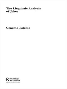 The Linguistic Analysis of Jokes by Graeme Ritchie, 9781138008731