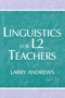 Linguistics for L2 Teachers - 9780805838183 by Larry Andrews