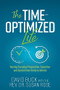The Time-Optimized Life (Moving Everyday Preparation, Execution and Control from Finite to Infinite) by David Buck, Rev. Dr. Susan Rose, 9781636982625