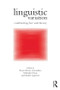 Linguistic Variation (Confronting Fact and Theory) by Rena Torres Cacoullos, Nathalie Dion, André Lapierre, 9781138024557