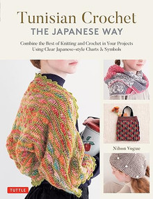 Tunisian Crochet - The Japanese Way (Combine the Best of Knitting and Crochet Using Clear Japanese-style Charts & Symbols) by Nihon Vogue, 9780804857055
