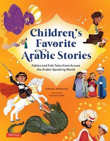 Children's Favorite Arabic Stories (Fables and Folk Tales from Across the Arabic Speaking World) by Jehanne Moharram, Chaymaa Sobhy, 9780804857062