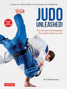 Judo Unleashed! (The Ultimate Training Bible for Judoka at Every Level (Revised and Expanded Edition)) by Neil Ohlenkamp, 9784805317464