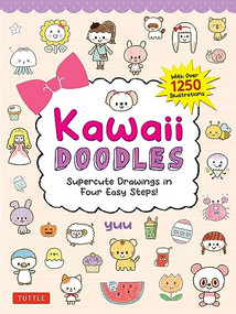 Kawaii Doodles (Supercute Drawings in Four Easy Steps (with over 1,250 illustrations)) by Yuu, 9784805317815