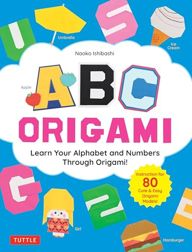 ABC Origami (Learn Your Alphabet and Numbers Through Origami! (80 Cute & Easy Paper Models!)) by Naoko Ishibashi, 9784805317884