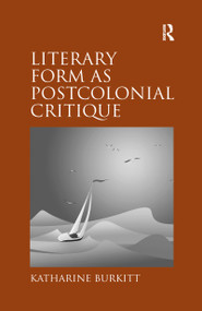 Literary Form as Postcolonial Critique (Epic Proportions) - 9781138115637 by Katharine Burkitt, 9781138115637