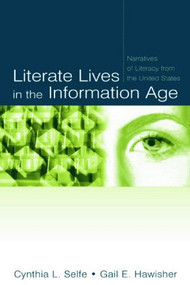 Literate Lives in the Information Age (Narratives of Literacy From the United States) - 9780805843149 by Cynthia L. Selfe, Gail E. Hawisher, 9780805843149