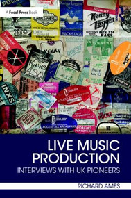 Live Music Production (Interviews with UK Pioneers) by Richard Ames, 9780815373728