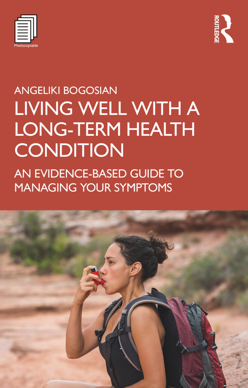 Living Well with A Long-Term Health Condition (An Evidence-Based Guide to Managing Your Symptoms) - 9781138211131 by Angeliki Bogosian, 9781138211131