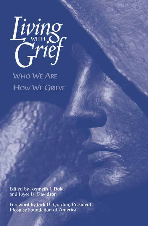 Living With Grief (Who We Are How We Grieve) by Kenneth J. Doka, Joyce D. Davidson, 9780876308981