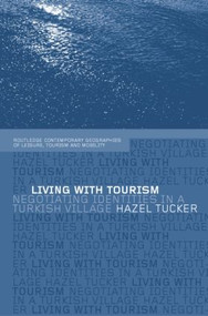 Living with Tourism (Negotiating Identities in a Turkish Village) - 9781138008670 by Hazel Tucker, 9781138008670