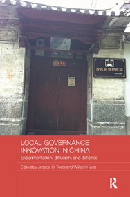 Local Governance Innovation in China (Experimentation, Diffusion, and Defiance) - 9781138094932 by Jessica C. Teets, William Hurst, 9781138094932