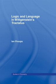 Logic and Language in Wittgenstein's Tractatus - 9781138001848 by Ian Proops, 9781138001848