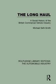 The Long Haul (A Social History of the British Commercial Vehicle Industry) - 9781138060159 by Michael Seth-Smith, 9781138060159