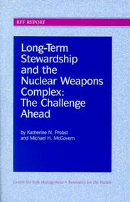 Long-Term Stewardship and the Nuclear Weapons Complex (The Challenge Ahead) - 9780915707973 by Katherine N. Probst, Michael H. McGovern, 9780915707973