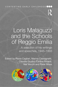 Loris Malaguzzi and the Schools of Reggio Emilia (A selection of his writings and speeches, 1945-1993) - 9781138019829 by Paola Cagliari, Marina Castagnetti, Claudia Giudici, Carlina Rinaldi, Vea Vecchi, Peter Moss, 9781138019829