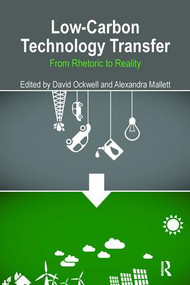 Low-Carbon Technology Transfer (From Rhetoric to Reality) - 9781138110014 by David G. Ockwell, Alexandra Mallett, 9781138110014