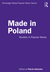 Made in Poland (Studies in Popular Music) - 9780815360131 by Patryk Galuszka, 9780815360131