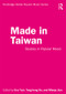 Made in Taiwan (Studies in Popular Music) - 9780815360179 by Eva Tsai, Tung-Hung Ho, Miaoju Jian, 9780815360179