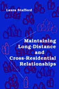 Maintaining Long-Distance and Cross-Residential Relationships - 9780805851656 by Laura Stafford, 9780805851656