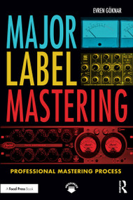 Major Label Mastering (Professional Mastering Process) - 9781138058583 by Evren Göknar, 9781138058583