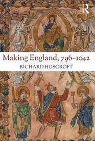 Making England, 796-1042 - 9781138182462 by Richard Huscroft, 9781138182462