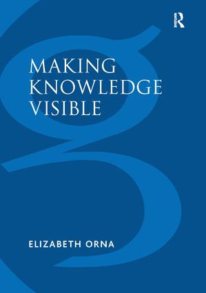 Making Knowledge Visible (Communicating Knowledge Through Information Products) - 9781138252486 by Elizabeth Orna, 9781138252486