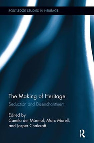 The Making of Heritage (Seduction and Disenchantment) - 9780815347019 by Camila Del Marmol, Marc Morell, Jasper Chalcraft, 9780815347019