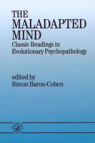 The Maladapted Mind (Classic Readings in Evolutionary Psychopathology) - 9780863774614 by Simon Baron-Cohen, 9780863774614