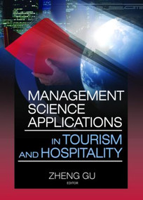 Management Science Applications in Tourism and Hospitality - 9780789025180 by Zheng Gu, 9780789025180