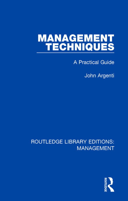 Management Techniques (A Practical Guide) - 9780815366379 by John Argenti, 9780815366379