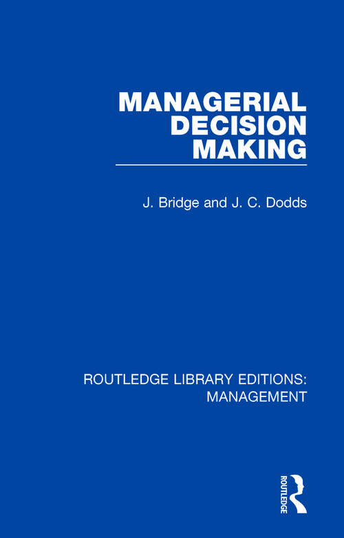 Managerial Decision Making - 9780815391883 by J. Bridge, J. C. Dodds, 9780815391883