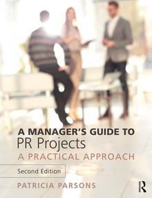 A Manager's Guide to PR Projects (A Practical Approach) - 9781138099937 by Patricia Parsons, 9781138099937