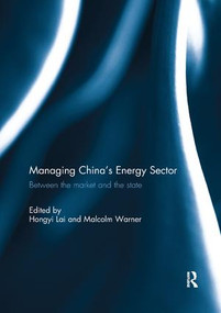 Managing China's Energy Sector (Between the Market and the State) - 9781138088474 by Hongyi Lai, Malcolm Warner, 9781138088474