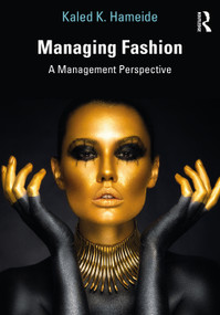 Managing Fashion (A Management Perspective) - 9780815364757 by Kaled K. Hameide, 9780815364757