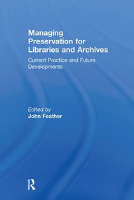 Managing Preservation for Libraries and Archives (Current Practice and Future Developments) - 9780815399896 by John Feather, 9780815399896