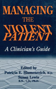 Managing The Violent Patient (A Clinician's Guide) - 9780876307076 by Patricia Blumenreich, Susan Lewis, 9780876307076