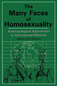 Many Faces Of Homosexuality: Anthropological Approaches To Homosexual by Evelyn Blackwood, 9780918393203