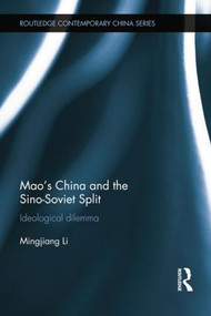 Mao's China and the Sino-Soviet Split (Ideological Dilemma) - 9781138018020 by Mingjiang Li, 9781138018020