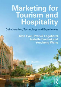 Marketing for Tourism and Hospitality (Collaboration, Technology and Experiences) - 9781138121294 by Alan Fyall, Patrick Legohérel, Isabelle Frochot, Youcheng Wang, 9781138121294