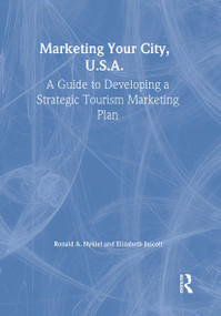 Marketing Your City, U.S.A. (A Guide to Developing a Strategic Tourism Marketing Plan) - 9780789005922 by Ronald A Nykiel, Elizabeth Jascolt, 9780789005922