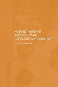 Marxist History and Postwar Japanese Nationalism - 9781138008663 by Curtis Anderson Gayle, 9781138008663