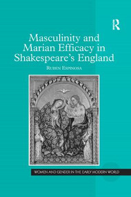 Masculinity and Marian Efficacy in Shakespeare's England - 9781138268111 by Ruben Espinosa, 9781138268111