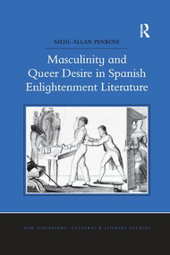 Masculinity and Queer Desire in Spanish Enlightenment Literature - 9781138274945 by Mehl Allan Penrose, 9781138274945