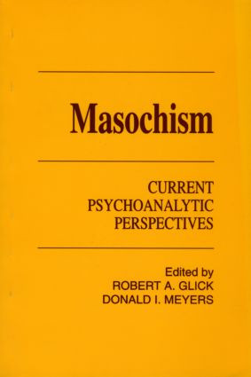 Masochism (Current Psychoanalytic Perspectives) - 9780881631715 by Robert A. Glick, Donald I. Meyers, 9780881631715